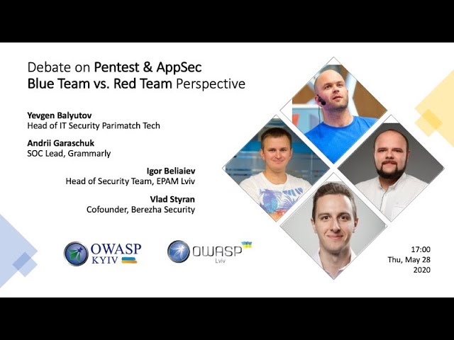 Debate on Pentest & AppSec – Blue Team vs. Red Team Perspective“ by Yevgen Balyutov, Andrii Garaschuk, Igor Beliaiev, Vlad Styran